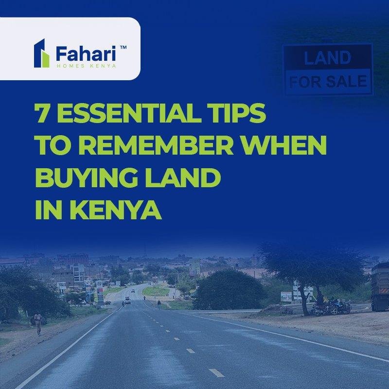 7 Essential Tips to Remember When Buying Land in Kenya